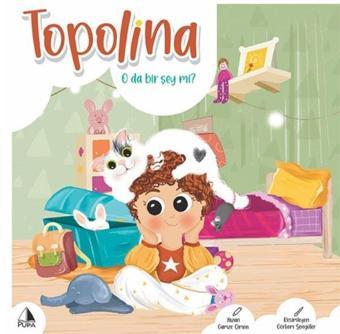 Topolina - O da Bir Şey mi? - Gamze Çimen - Pupa Yayınları