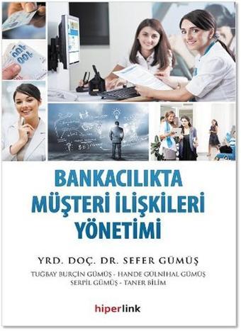 Bankacılıkta Müşteri İlişkileri Yönetimi - Sefer Gümüş - Hiperlink