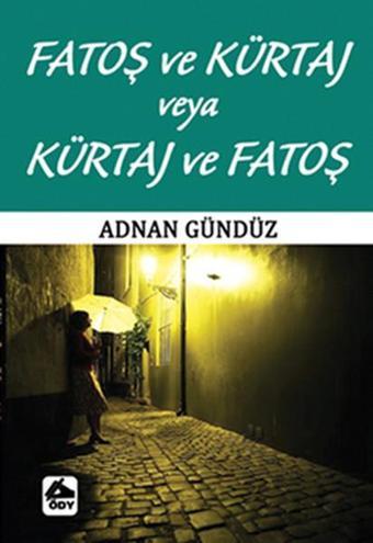 Fatoş ve Kürtaş veya Kürtaj ve Fatoş - Adnan Gündüz - Öğretmenim Dergisi Yayınları