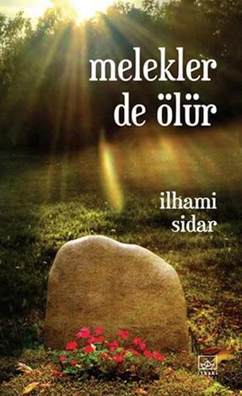 Melekler de Ölür - İlhami Sidar - İthaki Yayınları