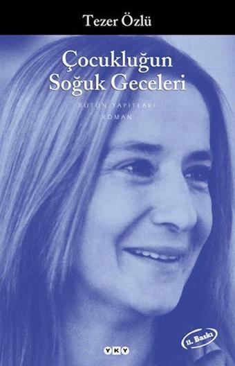 Çocukluğun Soğuk Geceleri - Tezer Özlü - Yapı Kredi Yayınları