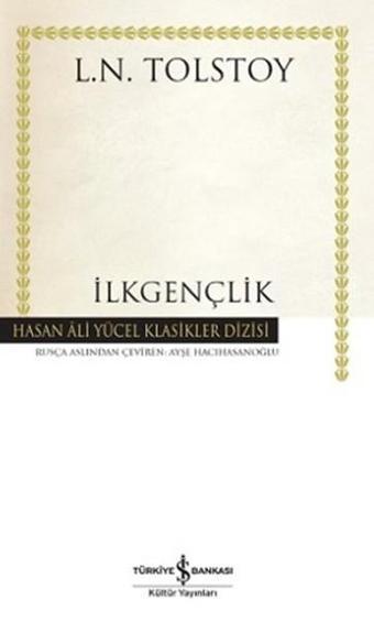 İlkgençlik - Lev Nikolayeviç Tolstoy - İş Bankası Kültür Yayınları