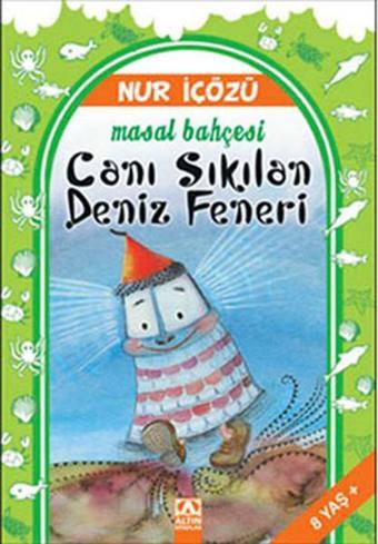 Canı Sıkılan Deniz Feneri - Nur İçözü - Altın Kitaplar