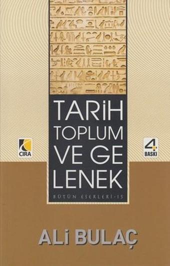 Tarih Toplum ve Gelenek - Ali Bulaç - Çıra Yayınları