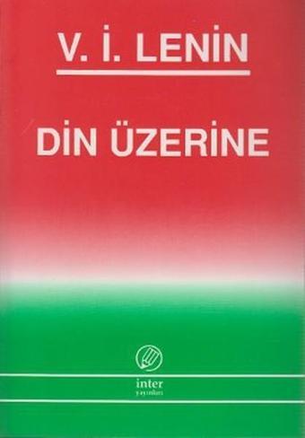 Din Üzerine - Vladimir İlyiç Lenin - İnter Yayınevi