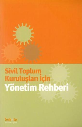 Sivil Toplum Kuruluşları İçin Yönetim Rehberi - Kolektif  - Kaknüs Yayınları