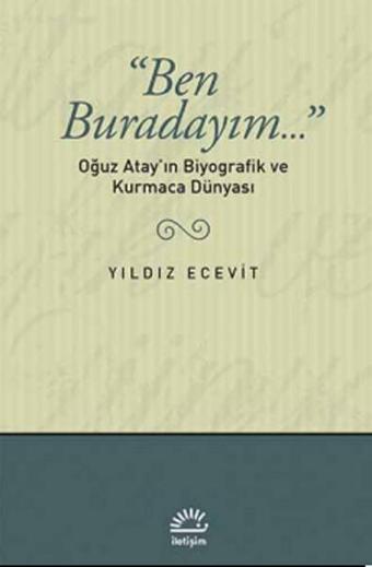 Ben Buradayım... - Yıldız Ecevit - İletişim Yayınları