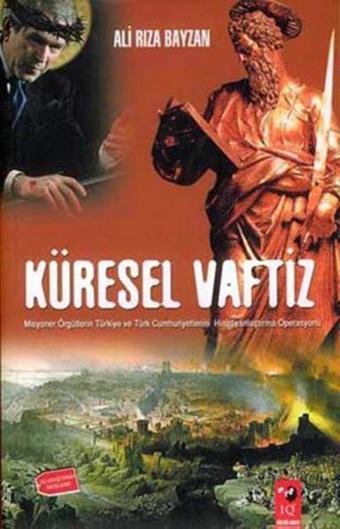 Küresel Vaftiz - Ali Rıza Bayzan - IQ Kültür Sanat Yayıncılık