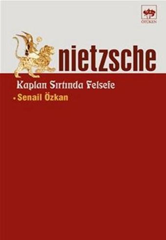 Nietzsche Kaplan Sırtında Felsefe - Senail Özkan - Ötüken Neşriyat