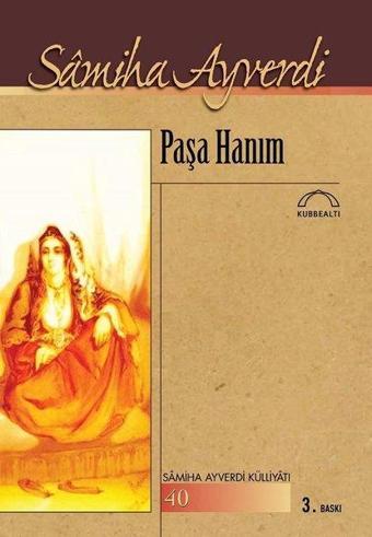 Paşa Hanım - Samiha Ayverdi - Kubbealtı Neşriyatı