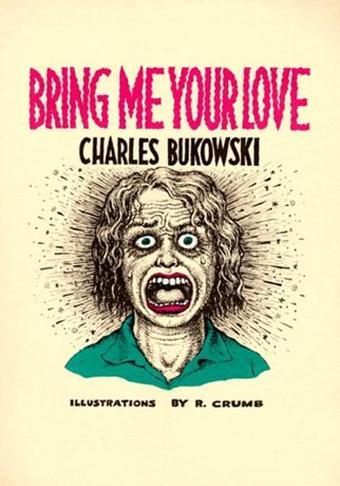 Bring Me Your Love - Charles Bukowski - Black Sparrow