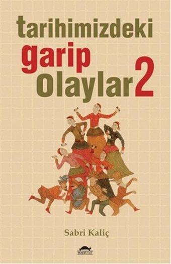 Tarihimizdeki Garip Olaylar 2 - Sabri Kaliç - Maya Kitap