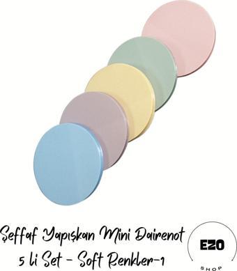 Ezoshop Şeffaf Renkli Postit Yapışkan Post-İt Not Kağıdı Dairenot 5li Set-1 Soft Renkler