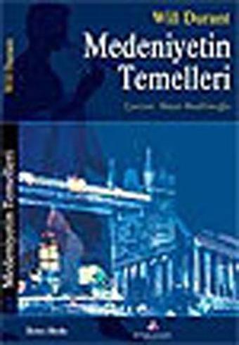 Medeniyetin Temelleri - Will Durant - Erguvan Yayınları