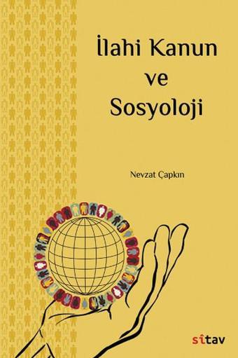 İlahi Kanun ve Sosyoloji - Nevzat Çapkın - Sitav yayınevi