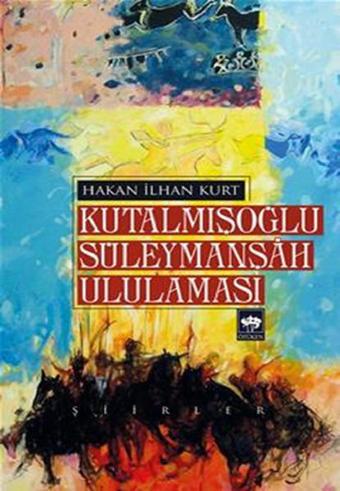 Kutalmışoğlu Süleymanşah Ululaması - Ötüken Neşriyat