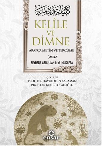 Kelile ve Dimne - Beydeba Abdullah B. el- Mukaffa - Ensar Neşriyat