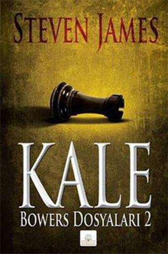 Kale - Bowers Dosyaları 2 - Steven James - Kyrhos Yayınları