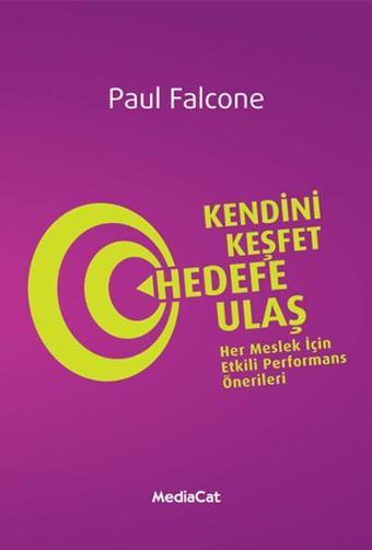 Kendini Keşfet Hedefe Ulaş - Paul Falcone - MediaCat Yayıncılık