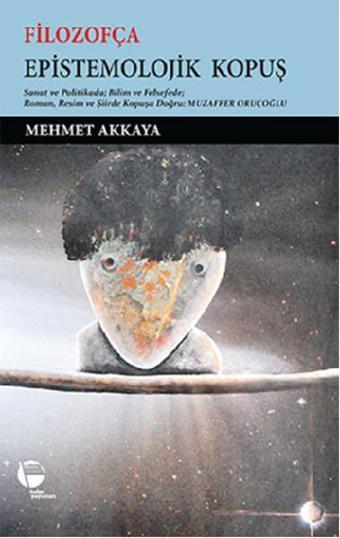 Filozofça Epistemolojik Kopuş - Mehmet Akkaya - Belge Yayınları