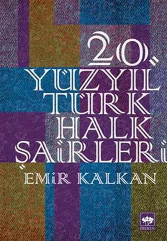 20. Yüzyıl Türk Halk Şairleri - Emir Kalkan - Ötüken Neşriyat