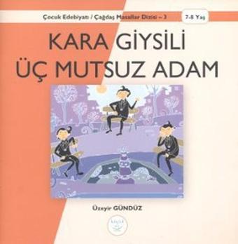 Kara Giysili Üç Mutsuz Adam - Üzeyir Gündüz - Küçük Ev Yayınları