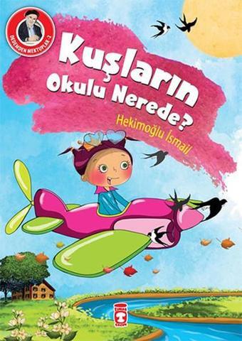 Dedemden Mektuplar 2 - Kuşların Okulu Nerede? - Timaş Çocuk