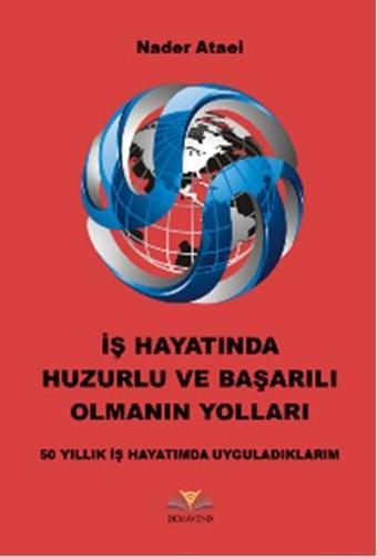 İş Hayatında Huzurlu ve Başarılı Olmanın Yolları - Nader Ataei - Demavend