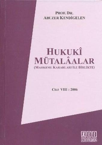 Hukuki Mütalaalar Cilt 8: 2006 - Abuzer Kendigelen - On İki Levha Yayıncılık