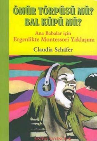 Ömür Törpüsü Mü? Bal Küpü Mü? - Claudia Schöfer - Sistem Yayıncılık