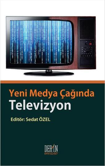 Yeni Medya Çağında Televizyon - Kolektif  - Derin Yayınları