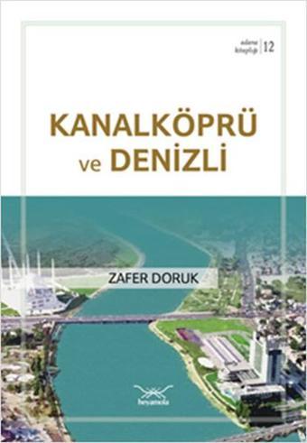 Kanalköprü ve Denizli - Adana Kitaplığı 12 - Heyamola Yayınları
