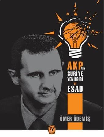 Akp'nin Suriye Yenilgisi ve Esad - Ömer Ödemiş - Tekin Yayınevi