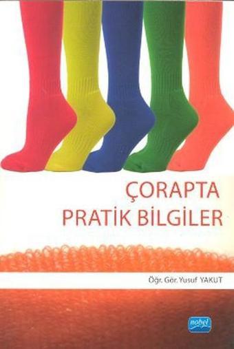 Çorapta Pratik Bilgiler - Yusuf Yakut - Nobel Akademik Yayıncılık