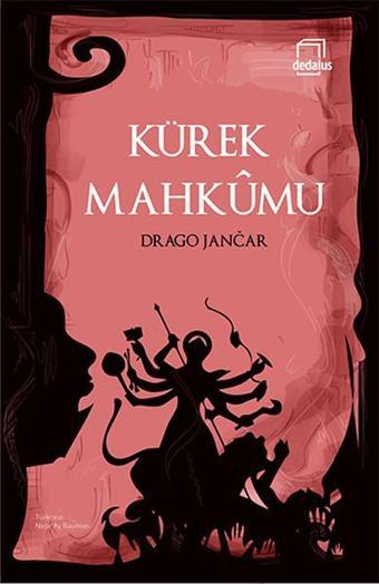 Kürek Mahkumu - Drago Jancar - Dedalus