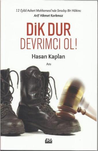 Dik Dur Devrimci Ol! - Hasan Kaplan - Su Yayınları