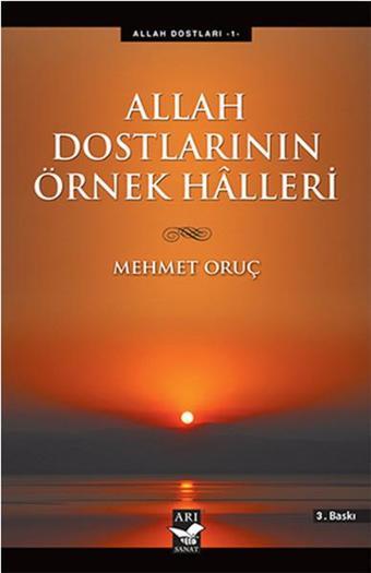 Allah Dostlarının Örnek Halleri - Mehmet Oruç - Arı Sanat Yayınevi