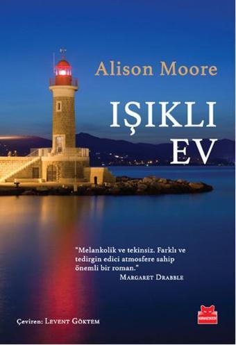 Işıklı Ev - Alison Moore - Kırmızı Kedi Yayınevi