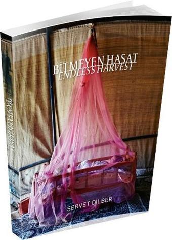 Bitmeyen Hasat - Servet Dilber - A4 Ofset