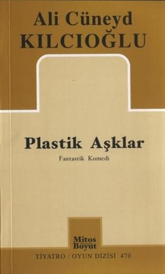 Plastik Aşklar - Ali Cüneyd Kılcıoğlu - Mitos Boyut Yayınları