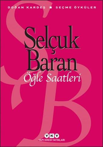 Öğle Saatleri - Selçuk Baran - Yapı Kredi Yayınları