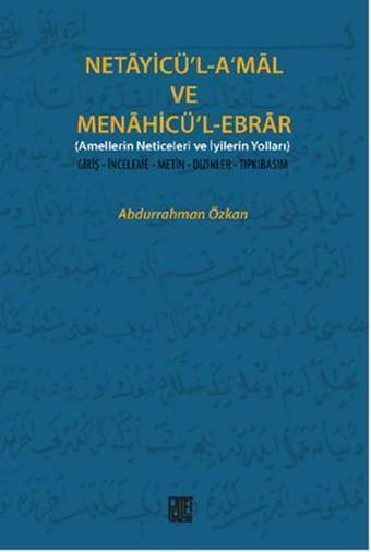 Netayicü'l-A'mal Ve Menahicü'l-Ebrar - Abdurrahman Özkan - Palet Yayınları