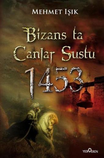 Bizans'ta Çanlar Sustu - Mehmet Işık - Yediveren Yayınları