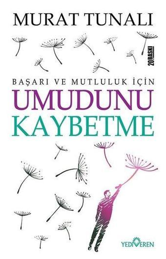 Umudunu Kaybetme - Murat Tunalı - Yediveren Yayınları