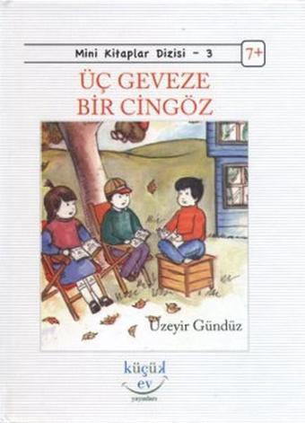 Üç Geveze Bir Cingöz - Üzeyir Gündüz - Küçük Ev Yayınları