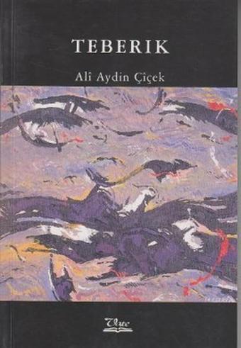 Teberık - Alı Aydin Çıçek - Vate Yayınevi