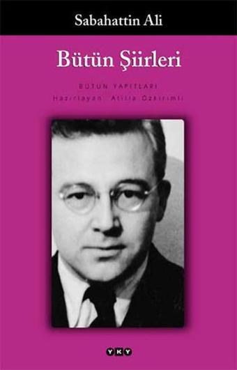 Bütün Şiirleri - Sabahattin Ali - Sabahattin Ali - Yapı Kredi Yayınları