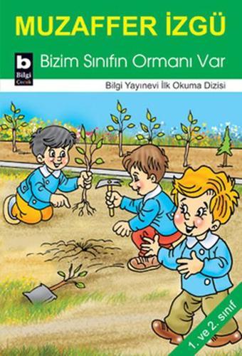 Bizim Sınıfın Ormanı Var - Bilgi Yayınevi