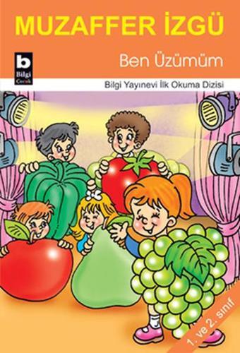 Ben Üzümüm - Muzaffer İzgü - Bilgi Yayınevi