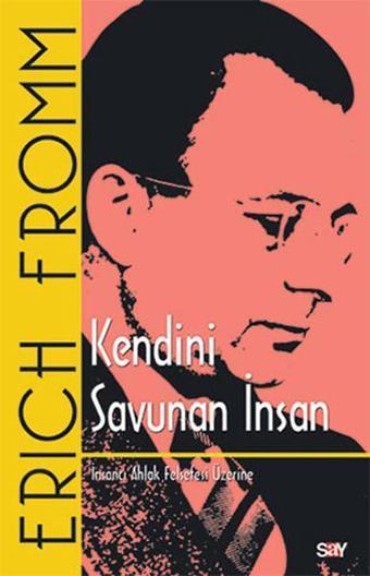 Kendini Savunan İnsan - Erich Fromm - Say Yayınları